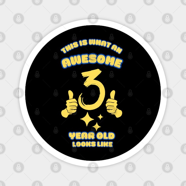 This Is What An Awesome 3 Year Old Looks Like Magnet by BlackMeme94